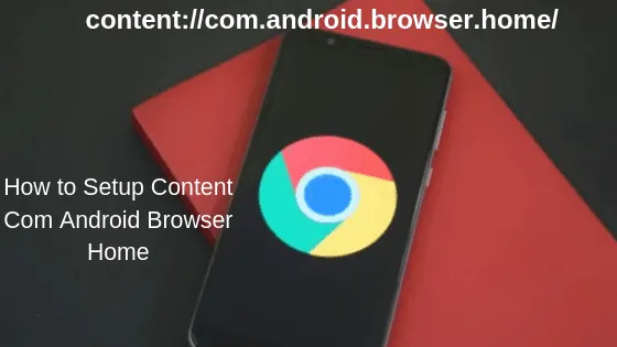 How to Setup Content Com Android Browser Home
